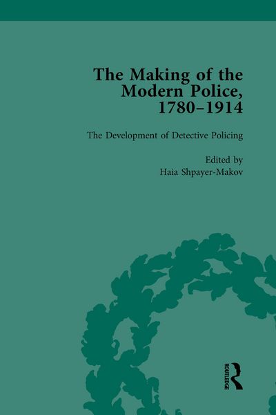 Produktbild: The Making of the Modern Police, 1780-1914, Part II vol 6