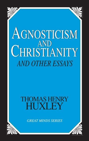 Produktbild: Agnosticism and Christianity and Other Essays
