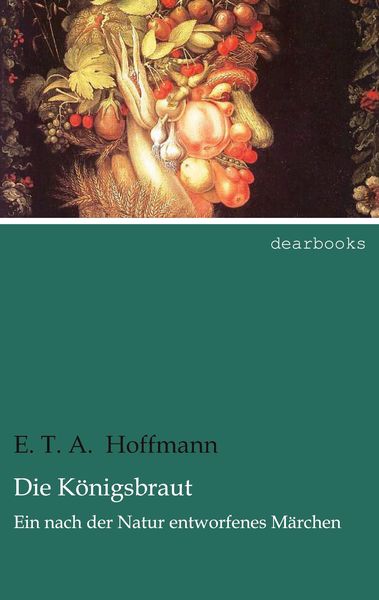 Die Königsbraut, Taschenbuch von E.T.A. Hoffmann, Dearbooks, 9783954555475
