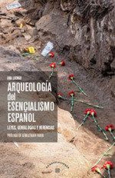 Produktbild: Arqueolog&iacute;a del esencialismo espa&ntilde;ol