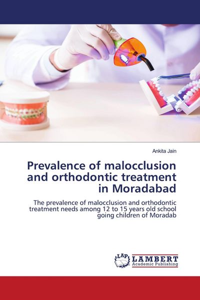 Produktbild: Prevalence of malocclusion and orthodontic treatment in Moradabad