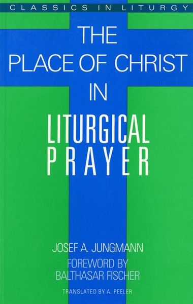 Produktbild: The Place of Christ in Liturgical Prayer
