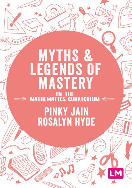 Produktbild: Myths and Legends of Mastery in the Mathematics Curriculum