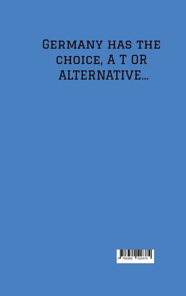 Produktbild: Germany has the choice, A T OR ALTERNATIVE...