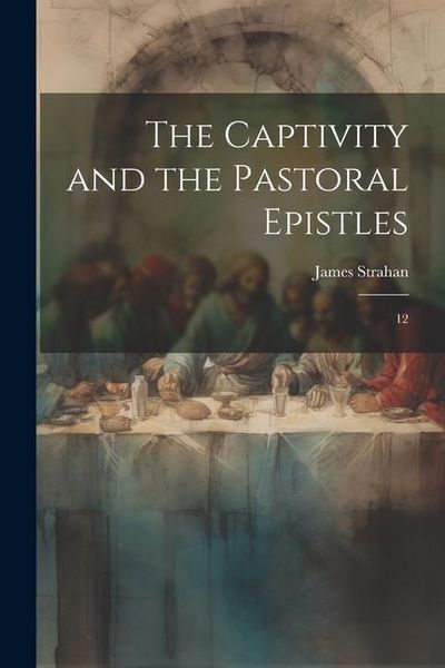 Produktbild: The Captivity and the Pastoral Epistles