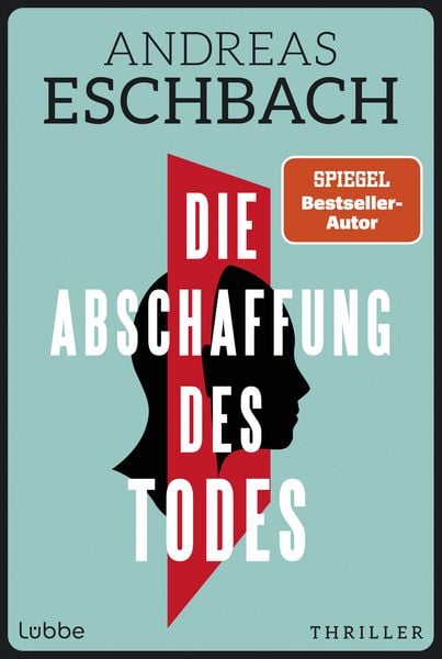 Die Abschaffung des Todes, Taschenbuch von Andreas Eschbach, Lübbe, 9783404194988