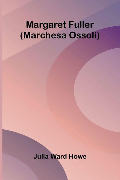 Produktbild: Margaret Fuller (Marchesa Ossoli)