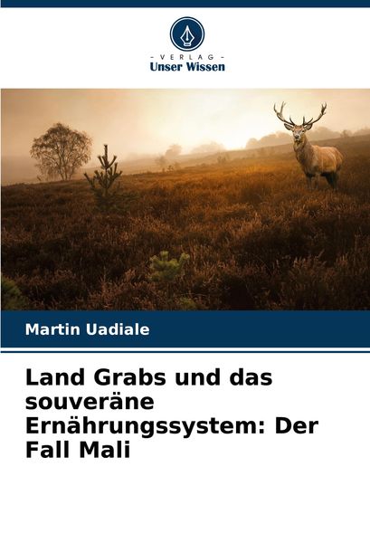 Produktbild: Land Grabs und das souver&auml;ne Ern&auml;hrungssystem: Der Fall Mali