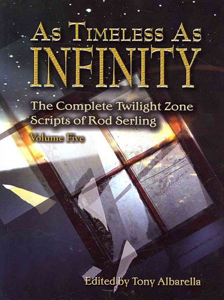Produktbild: As Timeless as Infinity, Volume 5: The Complete Twilight Zone Scripts of Rod Serling