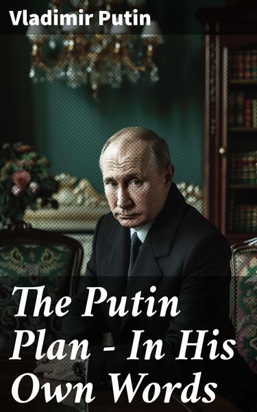 Produktbild: The Putin Plan - In His Own Words