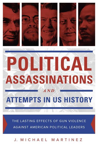 Produktbild: Political Assassinations and Attempts in US History