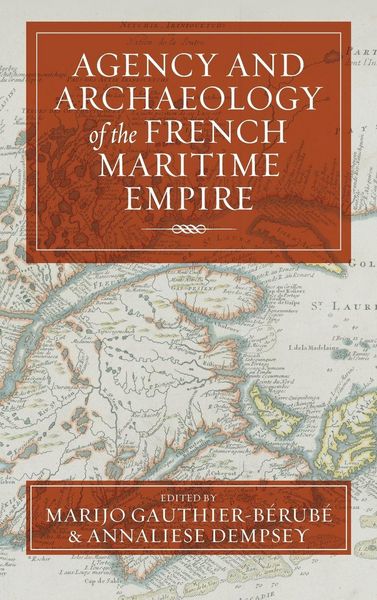 Produktbild: Agency and Archaeology of the French Maritime Empire