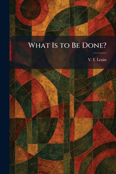 Produktbild: What Is to Be Done?
