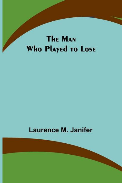 Produktbild: The Man Who Played to Lose