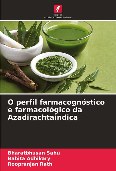Produktbild: O perfil farmacogn&oacute;stico e farmacol&oacute;gico da Azadirachtaindica