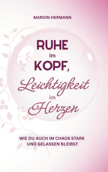 Produktbild: Ruhe im Kopf, Leichtigkeit im Herzen