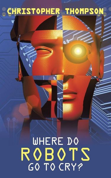 Produktbild: Where Do Robots Go to Cry?