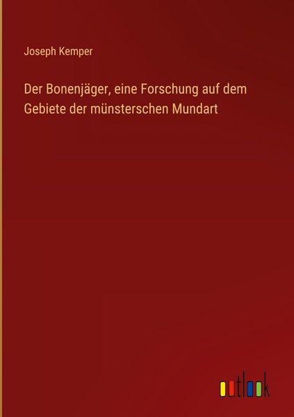 Produktbild: Der Bonenj&auml;ger, eine Forschung auf dem Gebiete der m&uuml;nsterschen Mundart