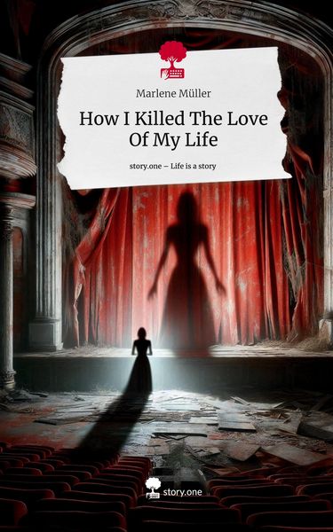 Produktbild: How I Killed The Love Of My Life. Life is a Story - story.one