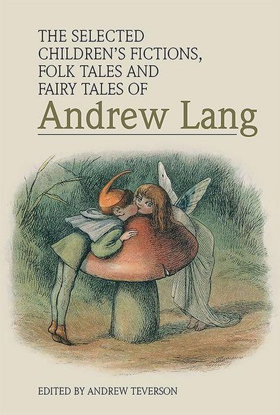 Produktbild: The Selected Children's Fictions, Folk Tales and Fairy Tales of Andrew Lang