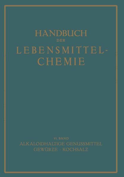Alkaloidhaltige Genussmittel Gewürze · Kochsalz, Taschenbuch von E. Bames , A. Beythien , C. Griebel , H. Holthöfer , P. Koenig, Springer Berlin,
