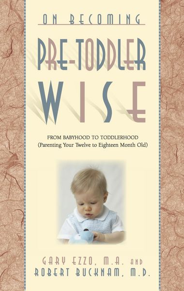 Produktbild: On Becoming Pretoddlerwise: From Babyhood to Toddlerhood (Parenting Your 12 to 18 Month Old)