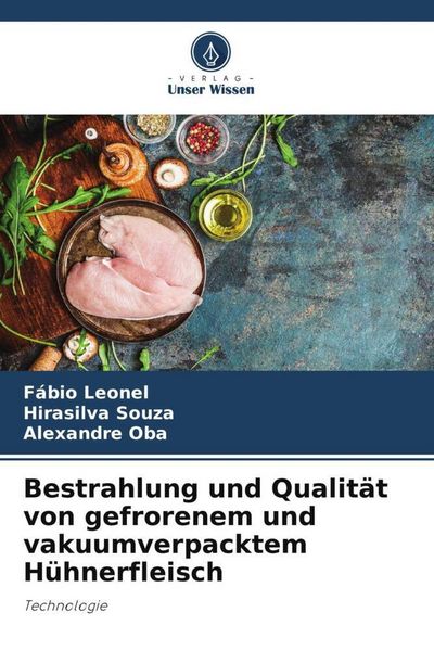 Produktbild: Bestrahlung und Qualit&auml;t von gefrorenem und vakuumverpacktem H&uuml;hnerfleisch