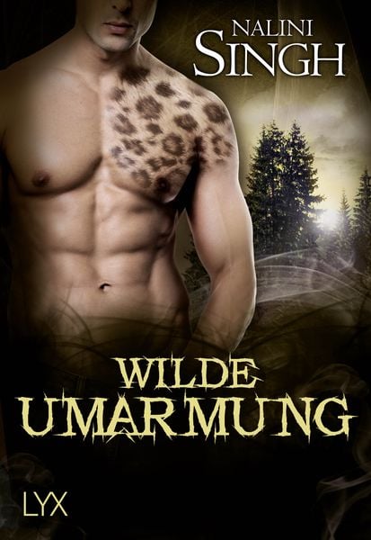 Wilde Umarmung, Taschenbuch von Nalini Singh, Lyx, 9783736304598