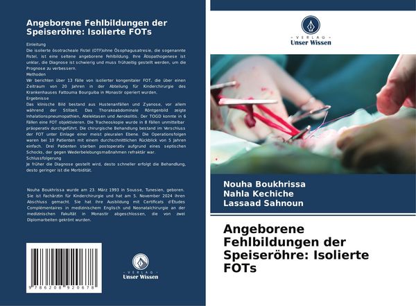 Angeborene Fehlbildungen der Speiseröhre: Isolierte FOTs, Taschenbuch von Nouha Boukhrissa , Nahla kechiche , Lassaad Sahnoun, Verlag Unser Wissen,