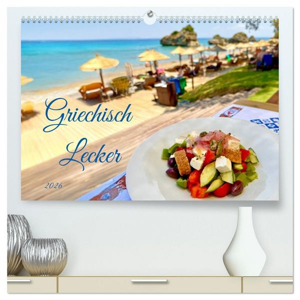 Produktbild: Griechisch Lecker (hochwertiger Premium Wandkalender 2026 DIN A2 quer), Kunstdruck in Hochglanz