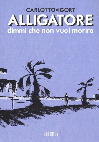 Produktbild: Alligatore dimmi che non vuoi morire