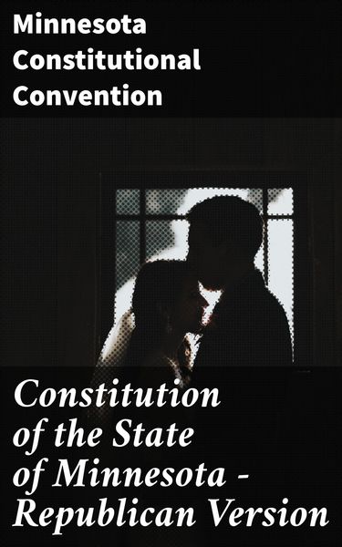 Produktbild: Constitution of the State of Minnesota - Republican Version