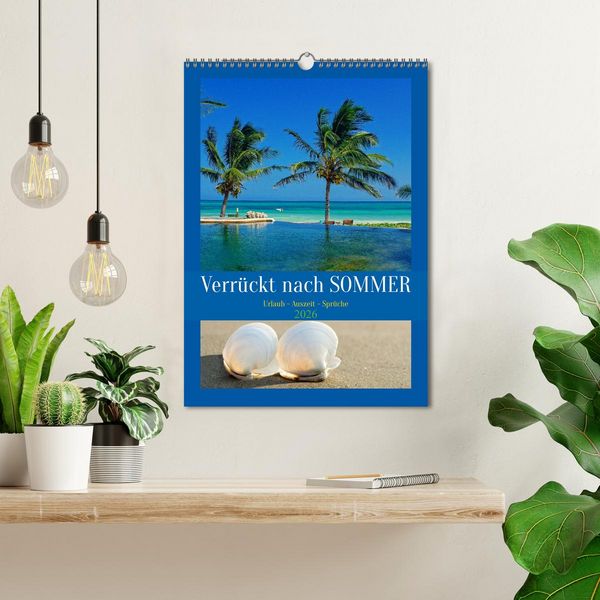 Produktbild: Verr&uuml;ckt nach SOMMER Urlaub- Auszeit - Spr&uuml;che (Wandkalender 2026 DIN A3 hoch), CALVENDO Monatskalender