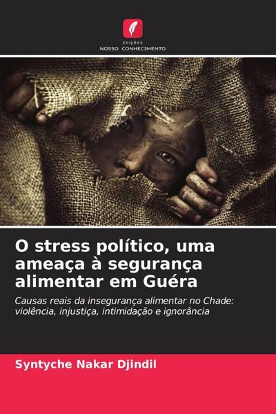 Produktbild: O stress pol&iacute;tico, uma amea&ccedil;a &agrave; seguran&ccedil;a alimentar em Gu&eacute;ra