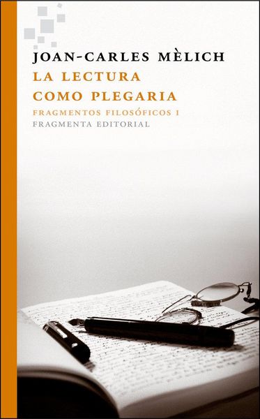 Produktbild: La lectura como plegaria : Fragmentos filos&oacute;ficos I
