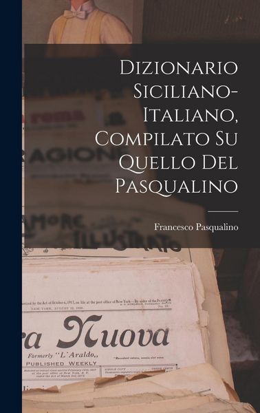 Produktbild: Dizionario Siciliano-Italiano, Compilato Su Quello Del Pasqualino