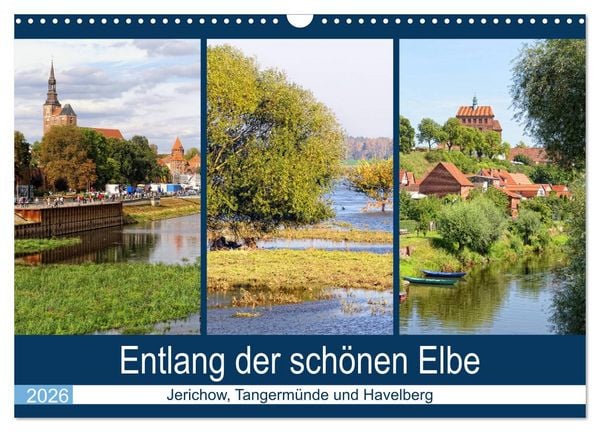 Entlang der schönen Elbe - Jerichow, Tangermünde und Havelberg (Wandkalender 2026 DIN A3 quer), CALVENDO Monatskalender