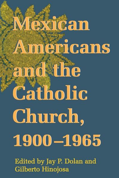 Produktbild: Mexican Americans and the Catholic Church, 1900-1965