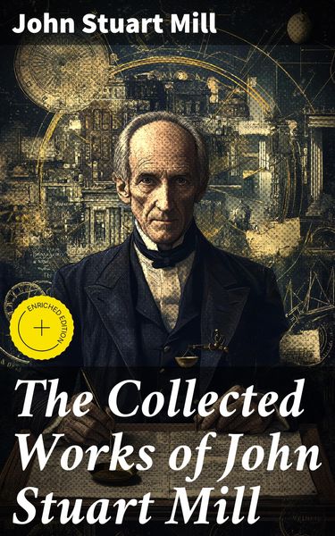 Produktbild: The Collected Works of John Stuart Mill