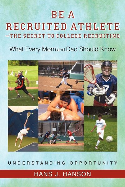 Produktbild: Be a Recruited Athlete-The Secret to College Recruiting