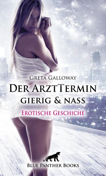 Produktbild: Der ArztTermin gierig & nass | Erotische Geschichte + 4 weitere Geschichten