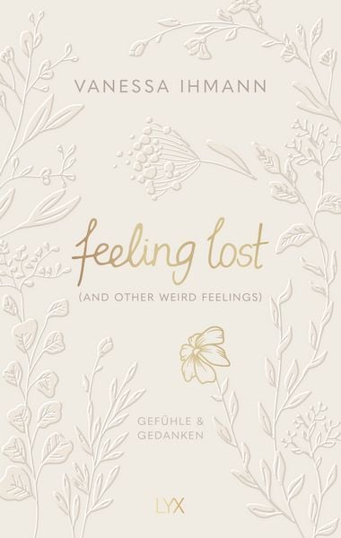 Feeling lost (and other weird feelings), Gebundene Ausgabe von Vanessa Ihmann, Lyx, 978-3-7363-2592-0