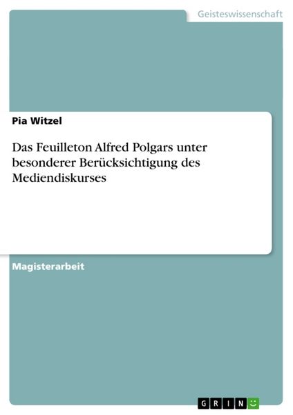 Produktbild: Das Feuilleton Alfred Polgars unter besonderer Ber&uuml;cksichtigung des Mediendiskurses