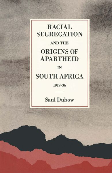 Produktbild: Racial Segregation and the Origins of Apartheid in South Africa, 1919&ndash;36