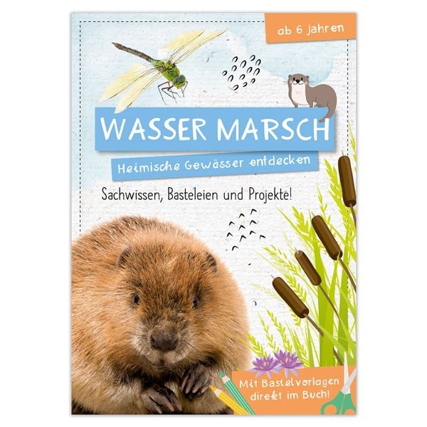 Activity Heft: Wasser Marsch - Heimische Gewässer entdecken, Geheftet von , Lingen, 978-3-96347-428-6