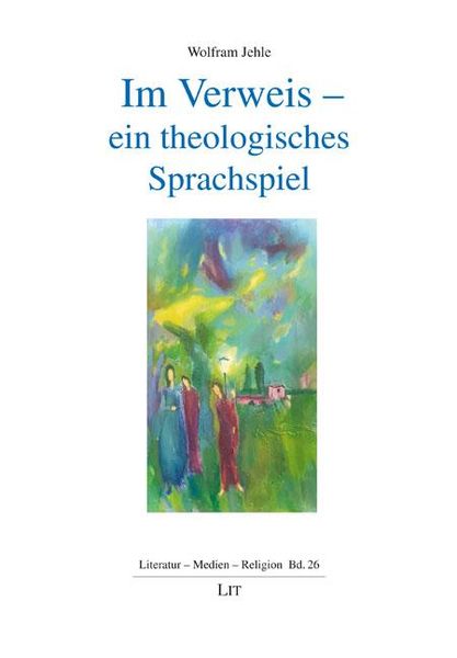 Produktbild: Jehle, W: Im Verweis - ein theologisches Sprachspiel
