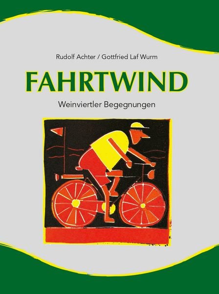 Produktbild: Fahrtwind - Weinviertler Begegnungen