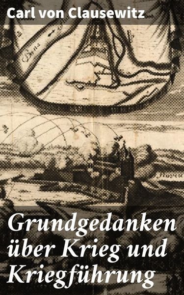 Produktbild: Grundgedanken &uuml;ber Krieg und Kriegf&uuml;hrung