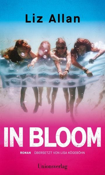 In Bloom, Gebundene Ausgabe von Liz Allan, Unionsverlag, 978-3-293-00636-2