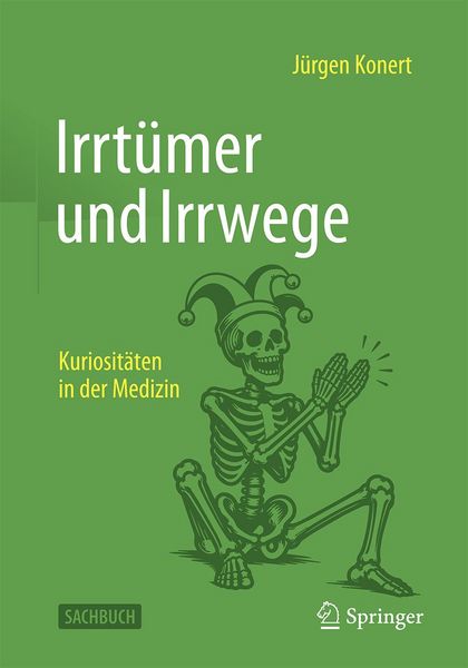 Produktbild: Irrt&uuml;mer, Irrwege und Kuriosit&auml;ten in der Medizin
